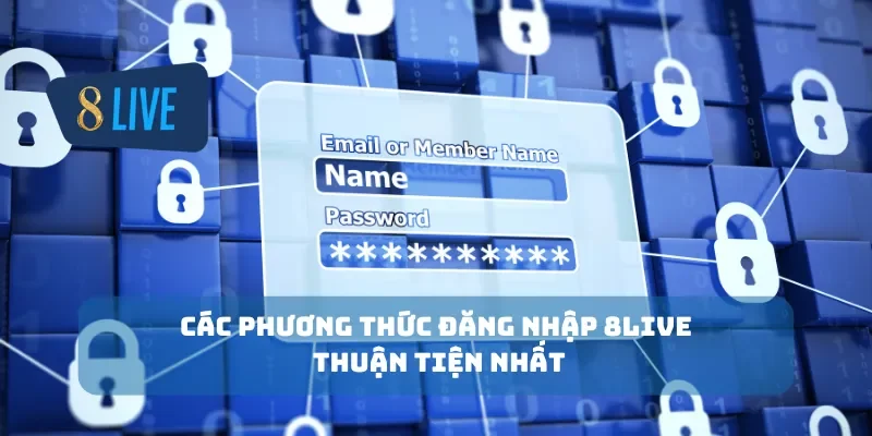 Các phương thức đăng nhập 8Live thuận tiện nhất