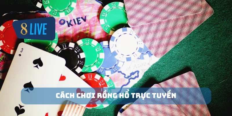 Cách chơi rồng hổ trực tuyến