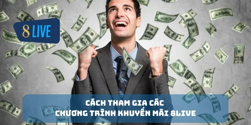 Cách tham gia các chương trình khuyến mãi 8Live
