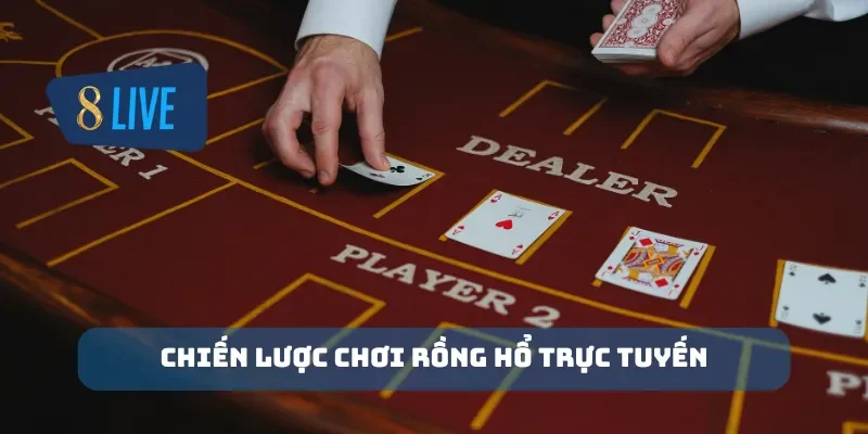 Chiến lược chơi rồng hổ trực tuyến