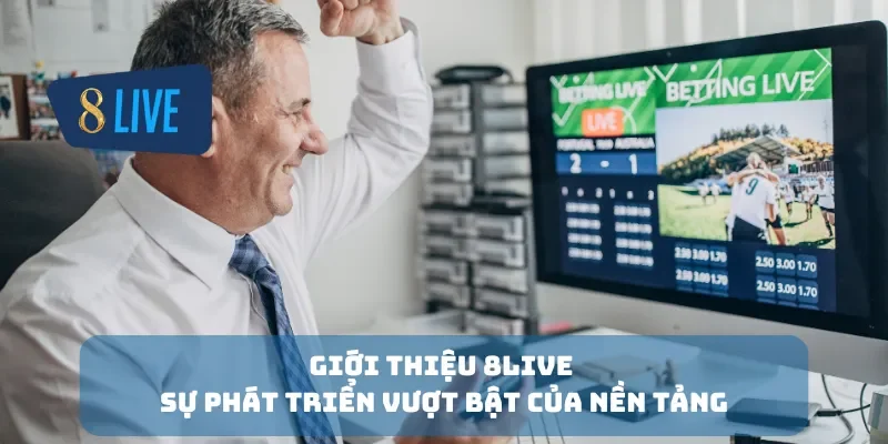 Giới thiệu 8Live sự phát triển vượt bật của nền tảng