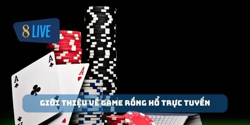 Giới thiệu về game Rồng Hổ trực tuyến