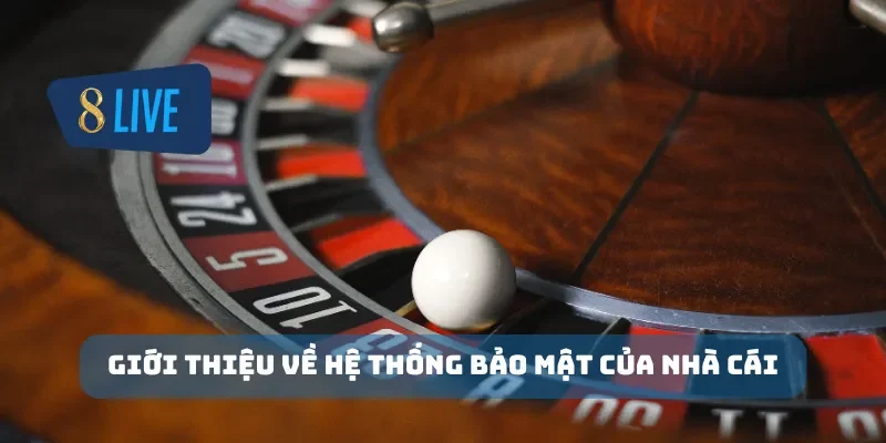 Giới thiệu về hệ thống bảo mật của nhà cái