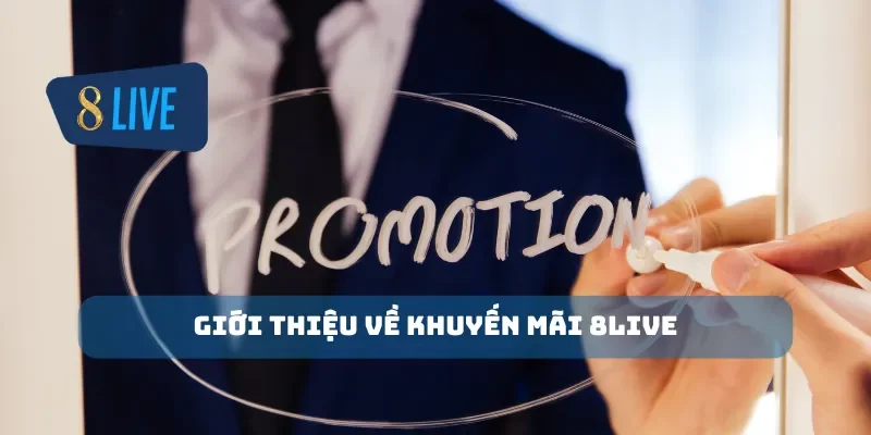Giới thiệu về khuyến mãi 8Live