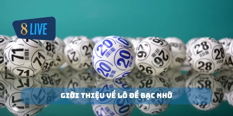 Giới thiệu về lô đề bạc nhớ