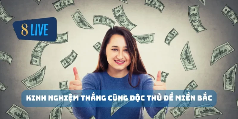 Kinh nghiệm thắng cùng độc thủ đề miền bắc