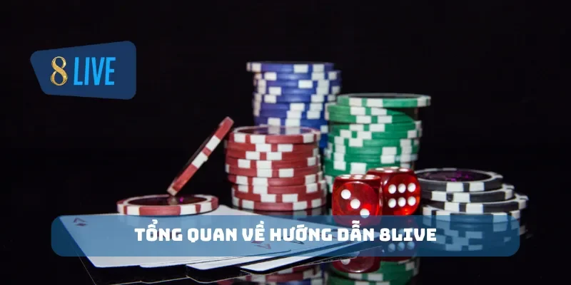 Tổng quan về hướng dẫn 8Live
