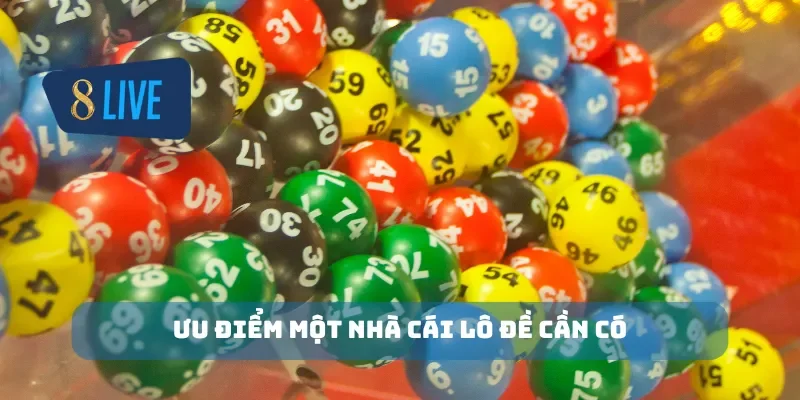 Ưu điểm một nhà cái lô đề cần có